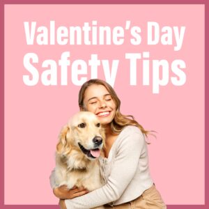 Valentines Day Safety Blog